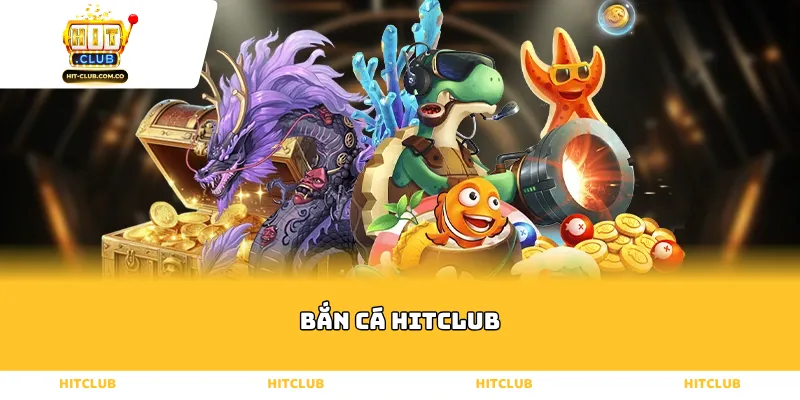 Bắn cá Hitclub