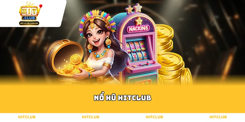 Nổ hũ Hitclub