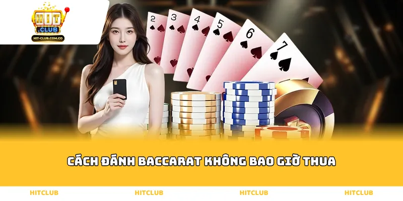 cách đánh baccarat không bao giờ thua