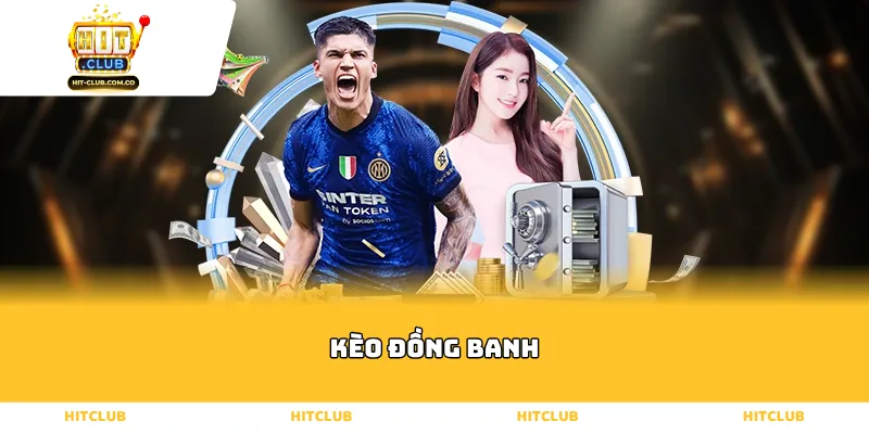 kèo đồng banh
